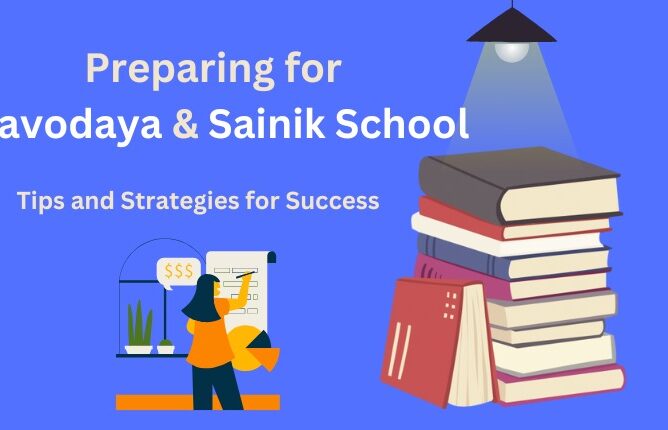 Preparing for Navodaya and Sainik School: Tips and Strategies for Success