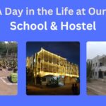 A Day in the Life at Our School and Hostel