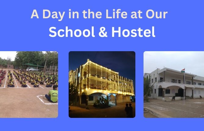 A Day in the Life at Our School and Hostel